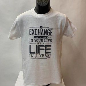 Exchange Isn't A Year In Your Life t-shirt - Small